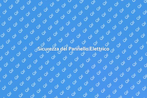 Garantisci la Sicurezza Elettrica
