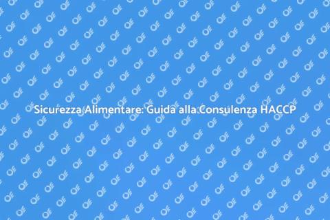 Consulenza HACCP per Sicurezza Alimentare