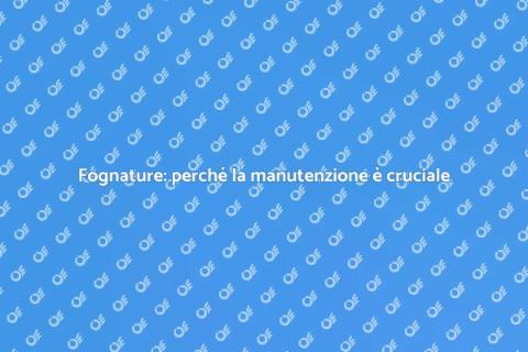 Manutenzione straordinaria fognature