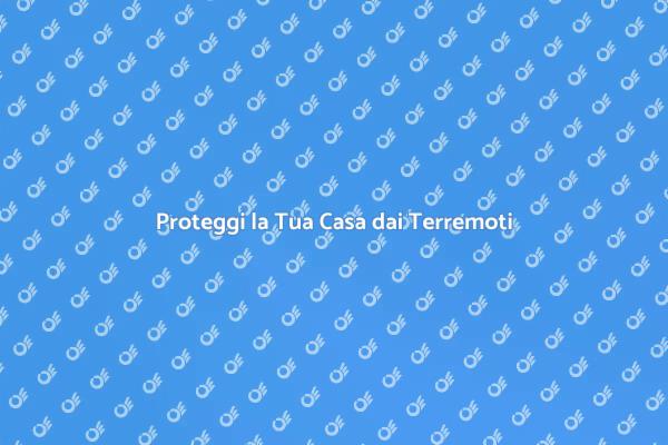 Sicurezza Casa: Evita Danni Terremoto