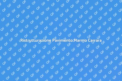 Rinnovare il Pavimento in Marmo Carrara