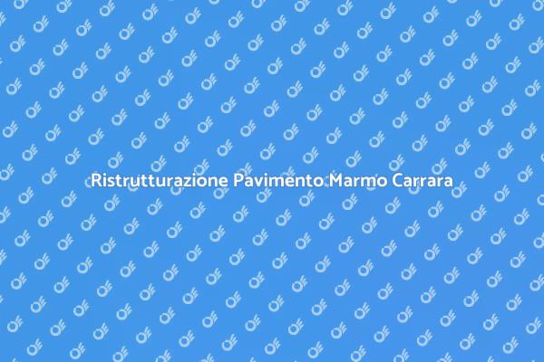 Come Rinnovare il Marmo Bianco Carrara