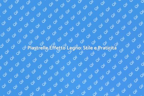 Rivestimento Piastrelle Effetto Legno