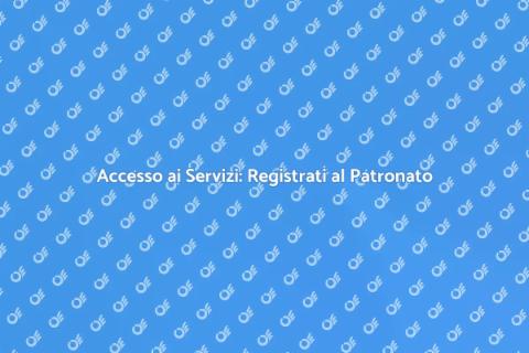 Registrazione al Patronato: Scopri di Più