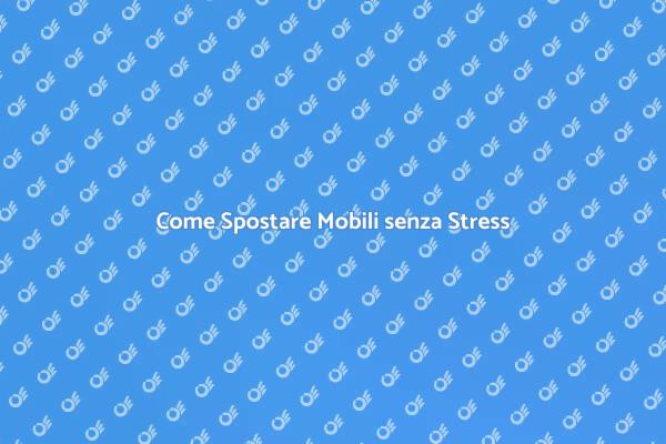 Guida Pratica per Spostare Mobili