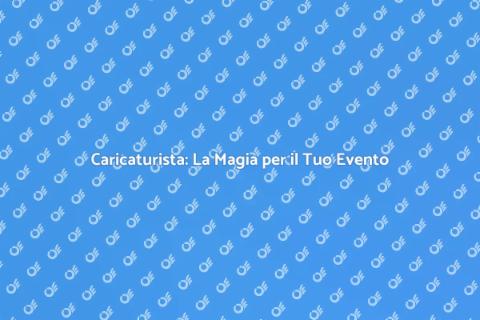 Noleggiare un Caricaturista per Eventi