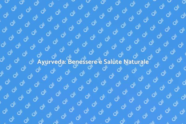 Il Potere della Medicina Ayurvedica