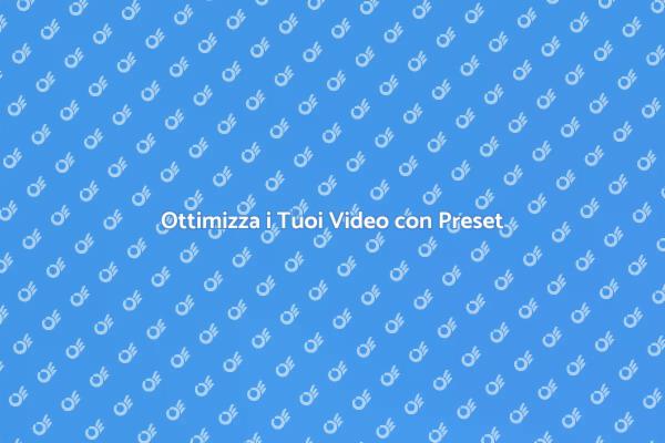Rivoluziona i Tuoi Video con Preset