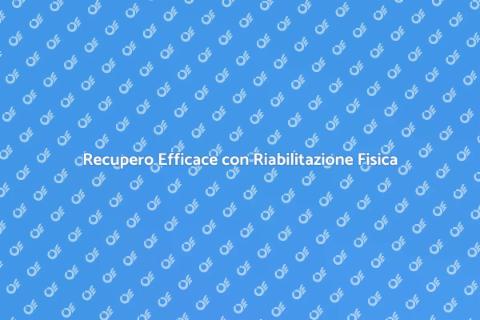 Riabilitazione Fisica per il Benessere