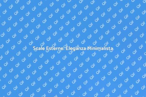 Scale Esterne: Design Minimalista e Stile