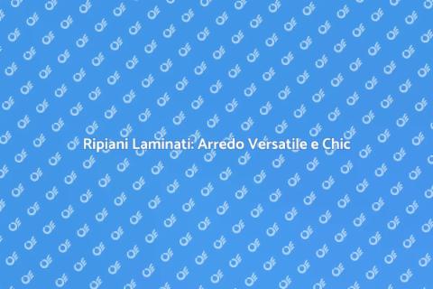 Ripiani Laminati: Stile e Versatilità