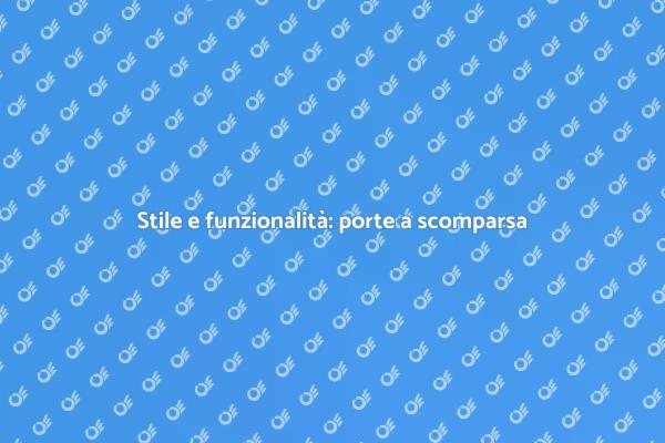 Eleganza e spazio con porte a scomparsa