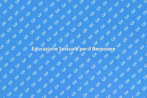 Migliora la Tua Vita con Educazione Sessuale