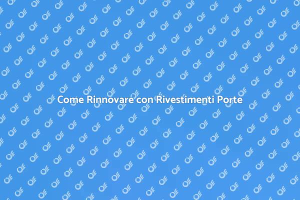 Rivestimenti per Porte: Un Tocco di Eleganza
