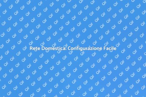 Configurazione Rete: Guida Essenziale