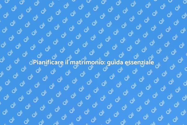 Come organizzare il matrimonio ideale