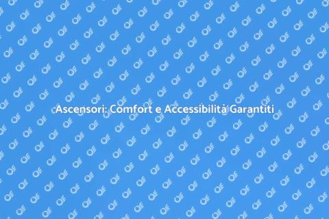 Installare Ascensori per Comfort e Praticità