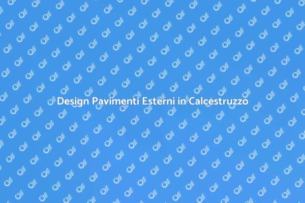 Estetica dei Pavimenti Esterni in Calcestruzzo