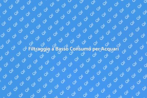 Filtraggio Ecosostenibile per Acquari