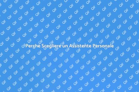 Vantaggi di un Assistente Personale