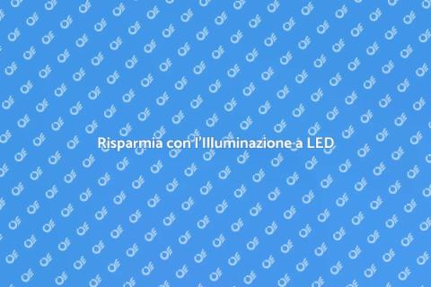 Illuminazione a LED: Risparmio e Stile