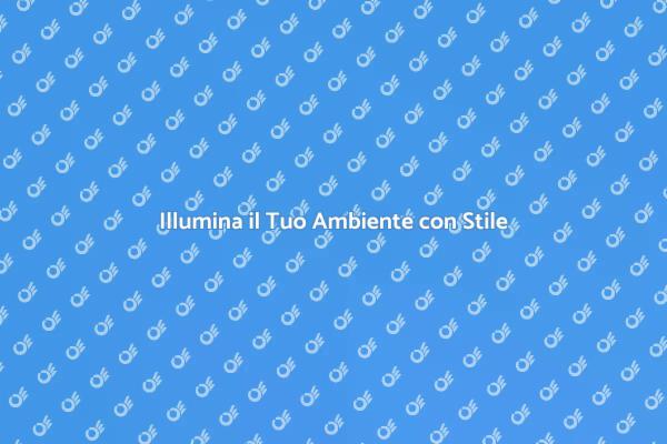 Illumina la Tua Casa con Stile