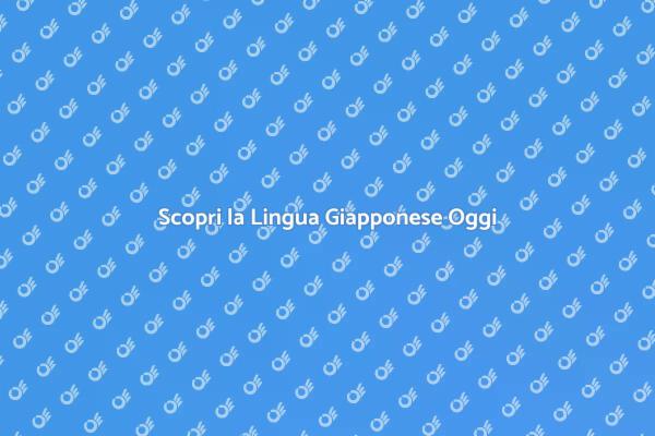 Inizia il Tuo Viaggio nella Lingua Giapponese