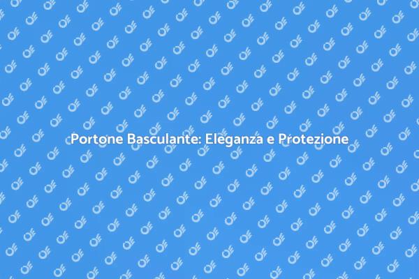 Portone Basculante: Funzionalità e Design