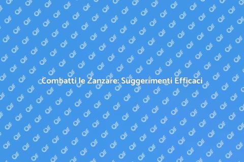 Disinfestazione Zanzare: Consigli Utili