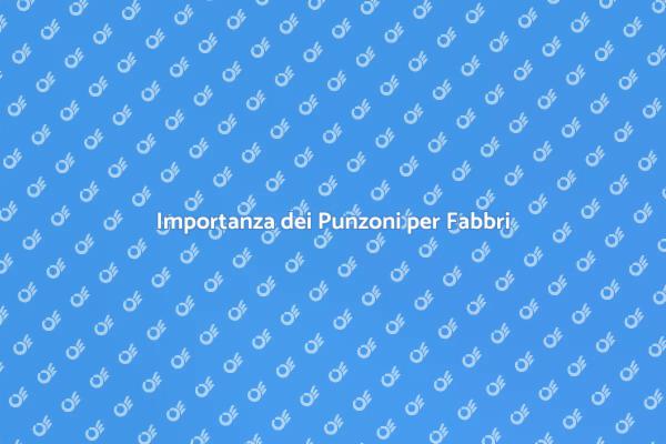 Punzoni: Strumenti Fondamentali per Fabbri