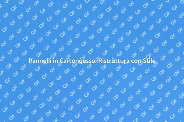 Ristrutturazione con Pannelli in Cartongesso