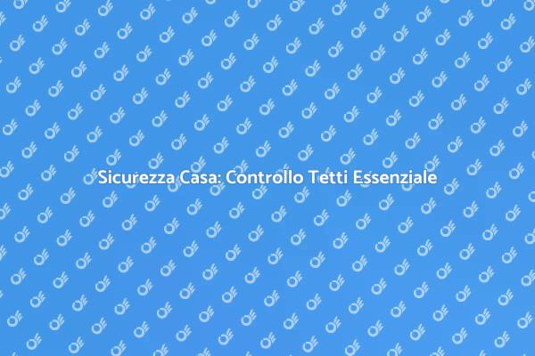 Vantaggi dell'Ispezione dei Tetti