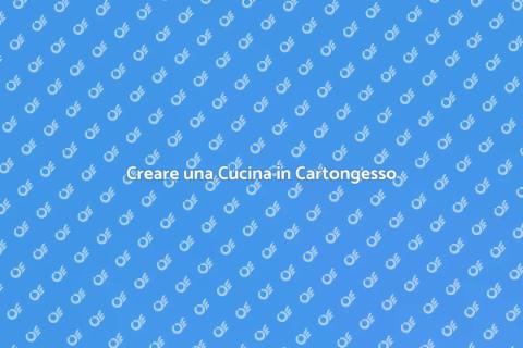 Cucina in Cartongesso: Ristrutturazione