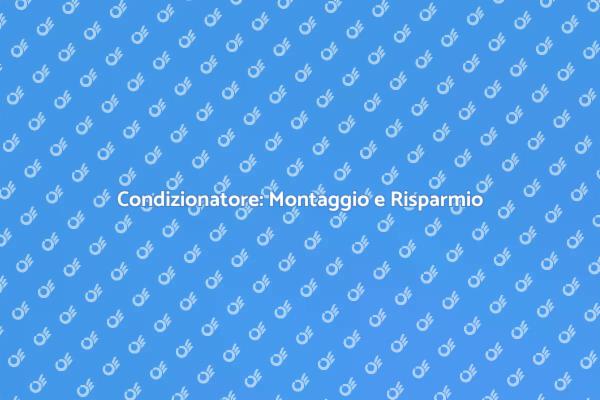 Montaggio Efficiente di Condizionatori