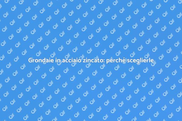 Perché installare una grondaia in acciaio?
