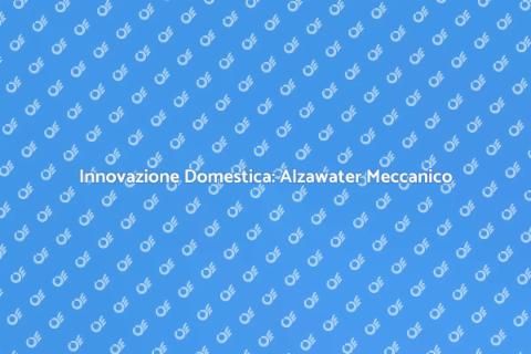 Alzawater Meccanico: Comfort Innovativo