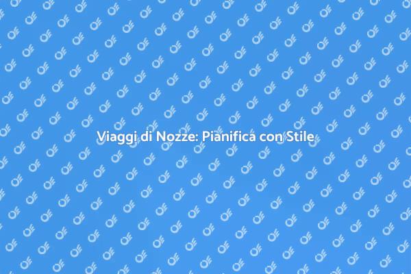 Organizza la Tua Luna di Miele Ideale