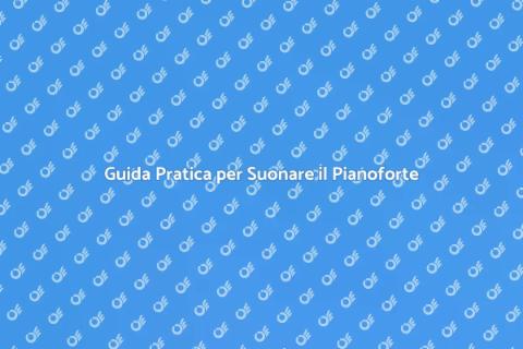 Impara a Suonare il Pianoforte