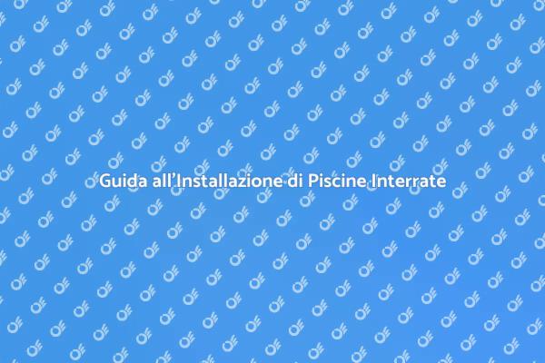 Realizza la Tua Piscina Interrata