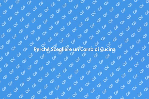 Impara a Cucinare: Iscriviti a un Corso