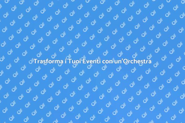 L'Importanza di Noleggiare un'Orchestra