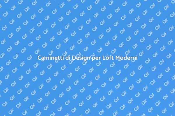 Caminetti Eleganti per Loft Urbani