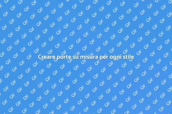 Realizza la tua porta su misura oggi