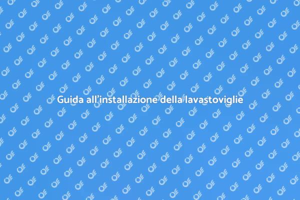 Come installare una lavastoviglie da incasso