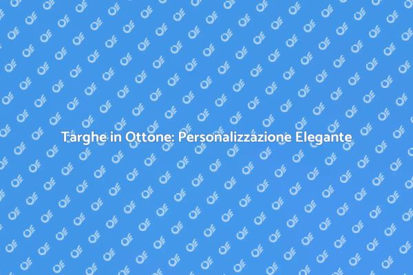 Personalizza con Targhe in Ottone