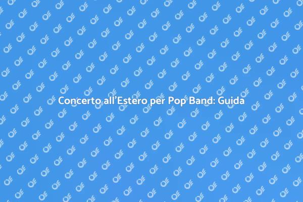 Come Organizzare Concerti all'Estero