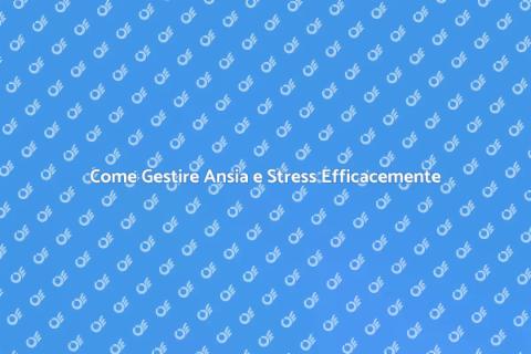 Supporto per Gestire Ansia e Stress
