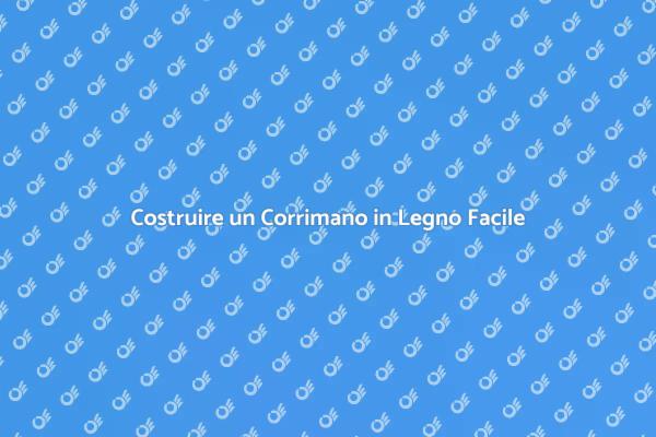 Guida alla Costruzione di Corrimani in Legno