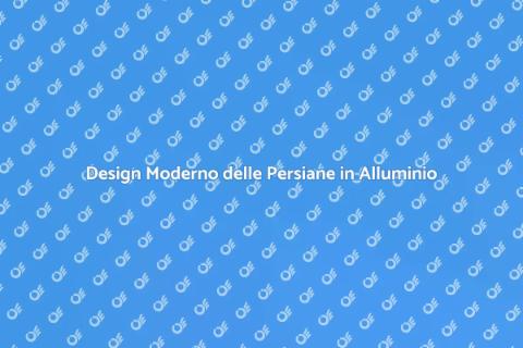 Persiane in Alluminio: Innovazione e Design