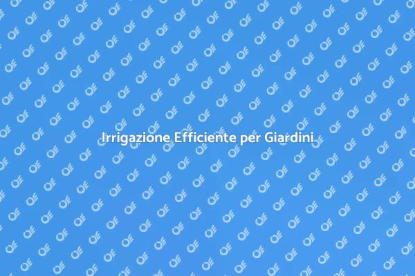 Ottimizza l'Irrigazione delle Tue Aiuole